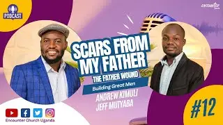 #12 Scars From My Father // The Father Wound
