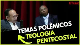 TEMAS POLÊMICOS NA TEOLOGIA PENTECOSTAL | Cortes - CTCast