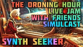 The Droning Hour | Jamtaba/Ninjam with Friends! |  Plus Synth Shenanigans Afterparty | 2024.04.28