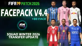 FIFA 19 PATCH 2026 - NEW FACEPACK V4.4 | SQUAD WINTER 2026 TRANSFER UPDATE ⭐ FREE DOWNLOAD⭐