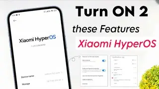 Turn On 2 These Features in Xiaomi HyperOS - Make Your Device Useful In Daily life