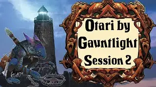 Otari by Gauntlight: Session 2 - Trapmaster