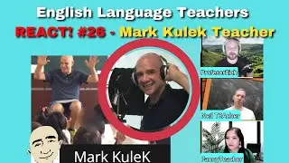 Mark Kulek (Live English Class) Classroom Observation - Teachers React