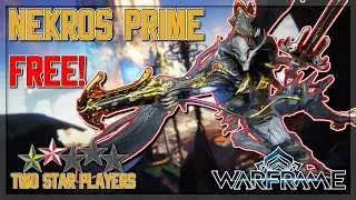 How To Get A Nekros Prime FOR FREE! [Warframe] Two Star Players