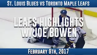 Leafs Highlights w/ Joe Bowen - St Louis Blues vs Toronto Maple Leafs 2/9/2017