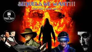SEQUELS WE WANT (but will never get...)