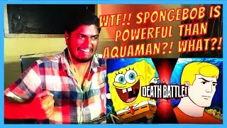 SPONGEBOB VS AQUAMAN - DEATH BATTLE REACTION!!! - THIS IS LAME & FUNNY! NICKELODEON VS SUPER FRIENDS