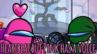 Heartbeat but Pink has a voice (ft. Green)