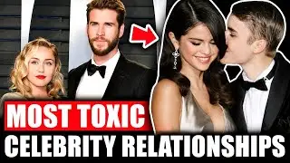 Most Toxic Celebrity Relationships in Hollywood Yet!