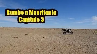Rumbo a Mauritania Capitulo  3