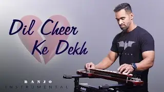 दिल चीर के देख | Dil Cheer Ke Dekh - Banjo Cover  | Rang | By MUSIC RETOUCH