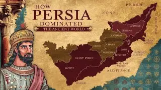 Mapping: The Persian EMPIRE: How Cyrus the Great Built a SUPERPOWER