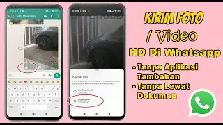 Cara Kirim Foto Dan Video Kualitas HD Di Whatsapp Anti Buriq !