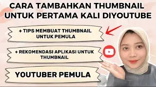 HOW TO INSTALL A YOUTUBE THUMBNAIL FOR THE FIRST TIME & TIPS FOR CREATING A YOUTUBE THUMBNAIL
