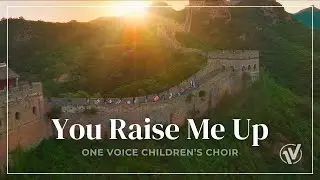 You Raise Me Up (Josh Groban) | One Voice Children's Choir