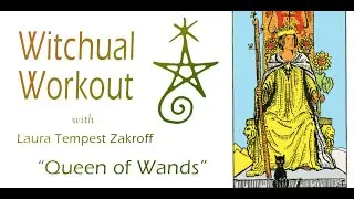 Witchual Workout 11: The Queen of Wands