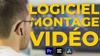 Quel LOGICIEL choisir pour faire du MONTAGE VIDÉO ?