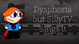 FNF Dysphoria but SillyTV sings it