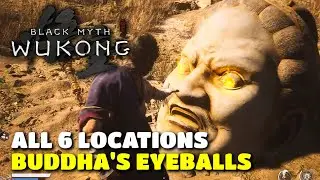 Black Myth Wukong - Where to Find All 6 Buddha's Eyeballs (Chapter 2 Locations)