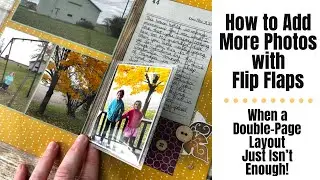 How to Add More Photos with Flip Flaps | When a Double-Page Layout Just Isn't Enough!