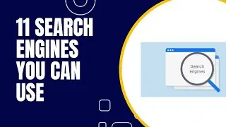11  'Search Engines'you can use instead of Google.