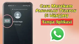 Cara Merekam Panggilan Suara Lewat Whatsapp Tanpa Aplikasi