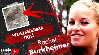 KORKUNÇ BİR SONU OLDU | Kan Kokusu - Rachel Burkheimer - Cinayet Belgeseli