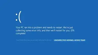 Unexpected Kernel Mode Trap Microsoft Windows 10 - Potential Fix