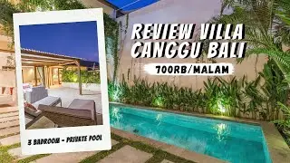 REVIEW VILLA PRIVATE POOL CANGGU BALI || CUMA 700 RIBU UNTUK 3 KELUARGA