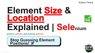Selenium WebDriver–Element Size & Location Explained- getSize(), setSize(), getLocation(), getRect()