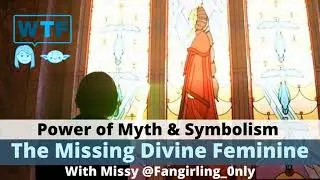 Podcast | Power of Myth & Symbolism - The Missing Divine Feminine