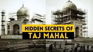Hidden Secrets of Taj Mahal