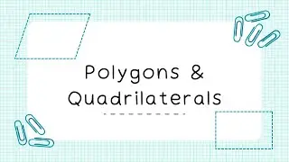 Quick Revision: Understanding Quadrilaterals