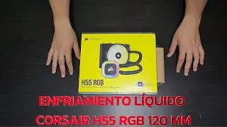 Corsair H55 RGB Enfriamiento Liquido 120 mm (Review, Unboxing y como instalarlo) en español.