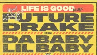 Future - Life Is Good Remix Ft. Drake, DaBaby & Lil Baby (Audio)