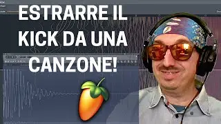 Come estrarre il KICK da una canzone con FL STUDIO 20 e EDISON - Crea i tuoi sample!! Tutorial ITA