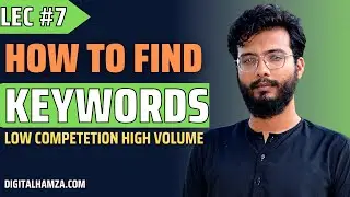 How to do keyword research for blog posts [ Lec#7 ]