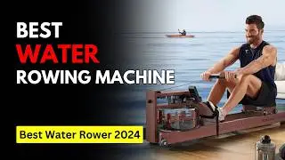 5 Best Water Rowing Machine (2024) | Best Water Rower for Home