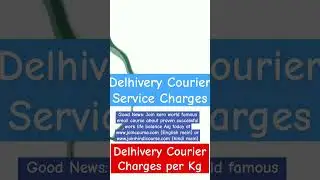 सस्ता Rates! Delhivery Courier Charges per Kg