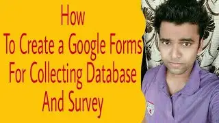 How To Create and Use  Google Forms to Collect Data and Survey
