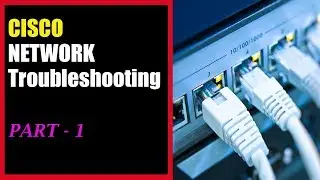 CISCO Network Troubleshooting