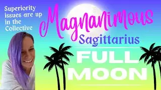 SAGITTARIUS FULL MOON | YOU GOTTA KNOW ABOUT THIS! | Sun Sign Horosocpes