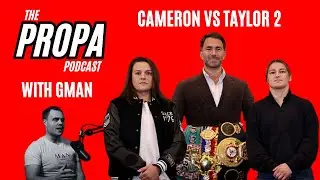 The Propa Podcast - Cameron vs Taylor 2 (With 
