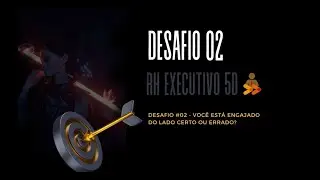 Desafio #02 - Você está engajado do lado certo ou errado?