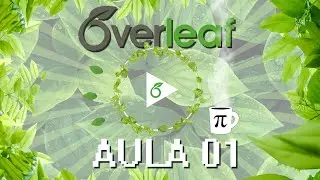 🍃 LaTeX | Introdução ao Overleaf [Lição 01]