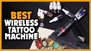 ✅Top 5 Best Wireless Tattoo Machine [2025]