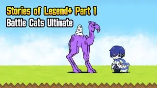 Stories of Legend+ Part 1 - Battle Cats Ultimate