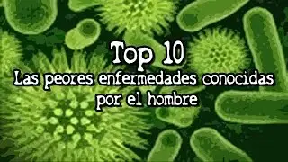 Top 10 | Las peores enfermedades conocidas por el hombre