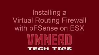 Installing Routing Firewall with pFSense on ESX