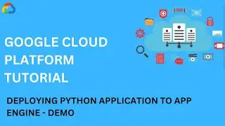 Deploying Python application to App engine in GCP | Google Cloud Platform - Demo